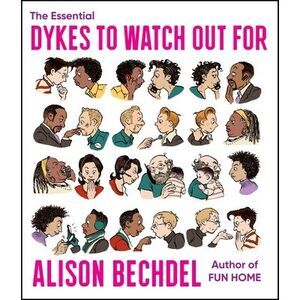 The Essential Dykes to Watch Out for -- Alison Bechdel
